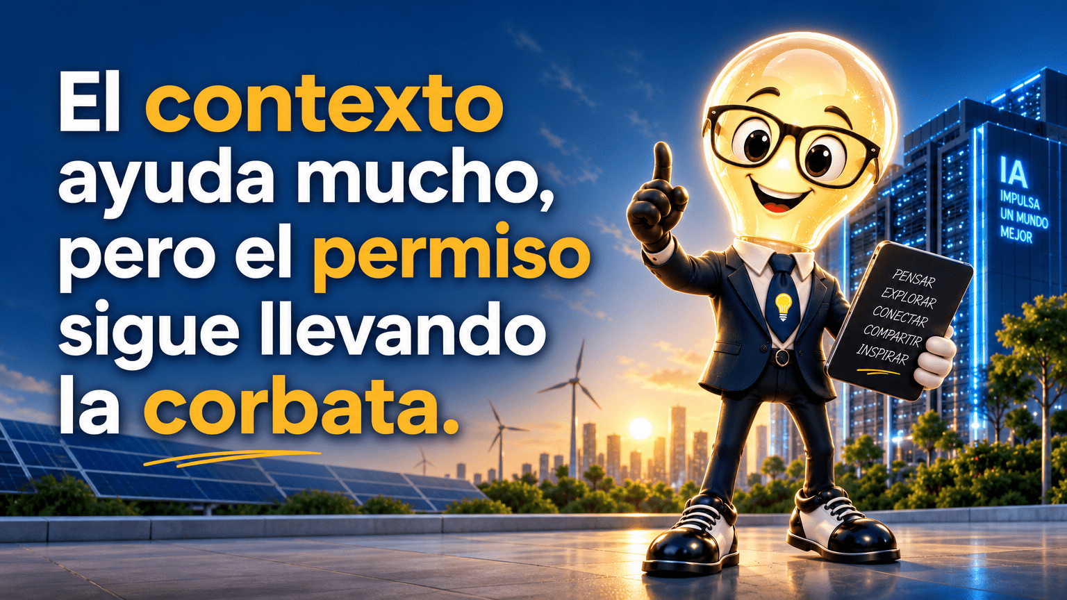 Señor Idea con cabeza de bombilla, gafas negras, traje azul marino y corbata con bombilla junto al texto «El contexto ayuda mucho, pero el permiso sigue llevando la corbata.».