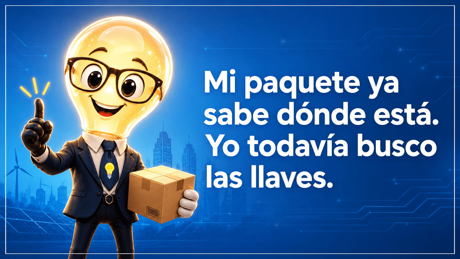 Tarjeta horizontal del Señor Idea, con cabeza de bombilla luminosa, gafas negras grandes, traje azul marino y corbata con bombilla, junto al texto «Mi paquete ya sabe dónde está. Yo todavía busco las llaves.»